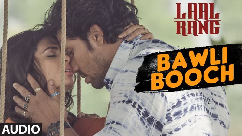 BAWLI BOOCH Full Song, LAAL RANG, Randeep Hooda, Meenakshi Dixit, T