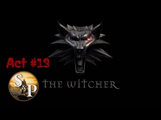 The Witcher - КОРОЛЕВА КИКИМОР (ПОЛНОЕ ПРОХОЖДЕНИЕ) Act #13  СТРИМ S&P