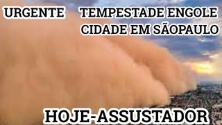 URGENTE-TEMPESTADE DE POEIRA ENGOLE CIDADE EM SO PAULO-ASSUSTADOR