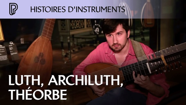 Histoires dinstruments : luth, archiluth,