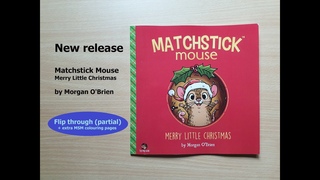 Matchstick mouse Merry Little Christmas new release book flip (partial) by Morgan O’Brien