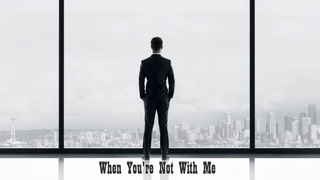 When You’re Not With Me