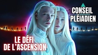 Le Rveil de lhumanit vs. Les Forces Obscures! Conseil Pliadien