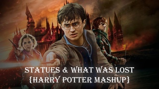 Statues & What Was Lost Harry Potter Mashup