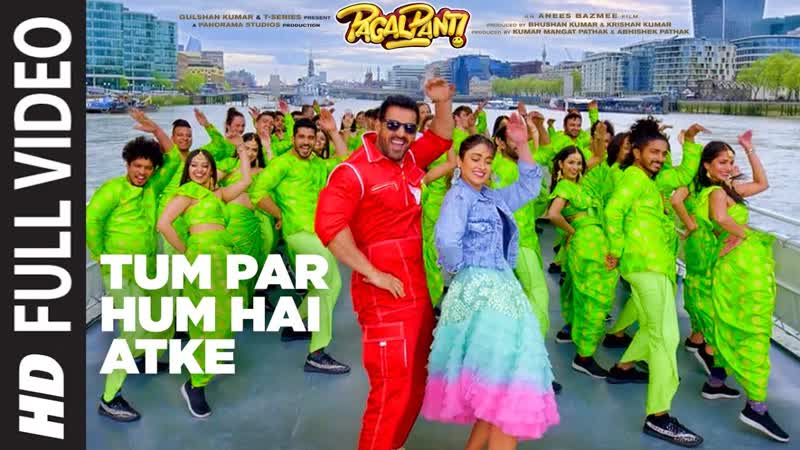 Full Video: Tum Par Hum Hai Atke, Pagalpanti, John A, Ileana D, Neha Kakkar, Mika Singh, Tanishk
