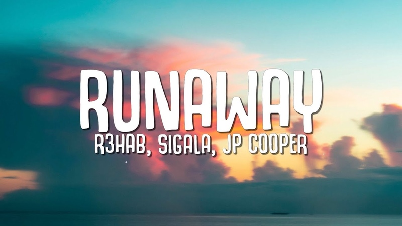 R3 HAB, Sigala, JP Cooper Runaway (