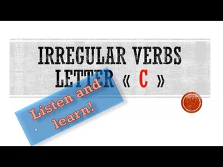 Irregular verbs. Letter C. Les verbes irrguliers. Неправильные глаголы.