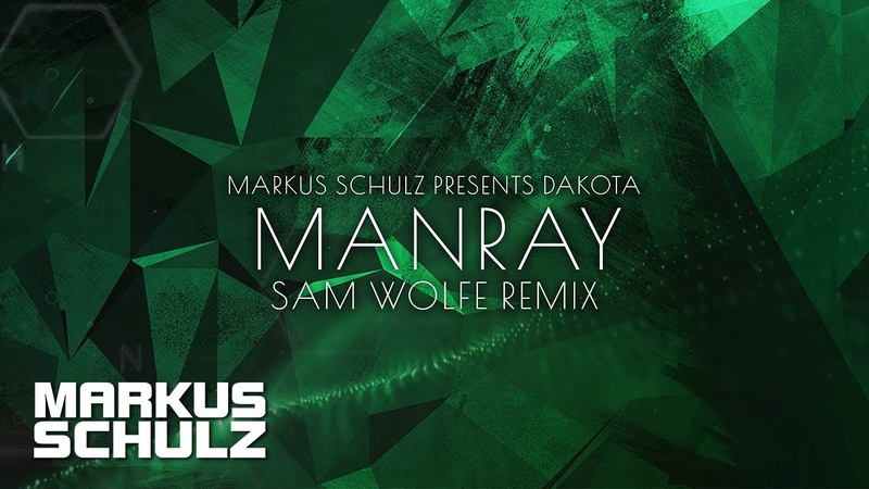 Markus Schulz Presents Dakota Manray, Sam WOLFE