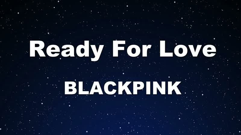 Karaoke Ready For Love BLACKPINK No Guide Melody
