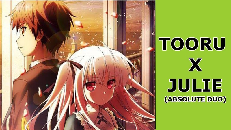 AMV Anime Couple : Tooru x Julie ( Absolute