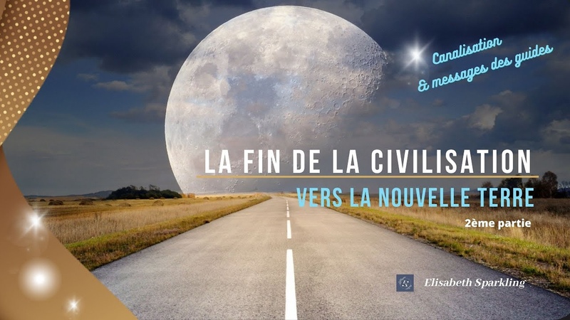 78 La fin de la civilisation Vers la nouvelle terre (suite) Canalisation messages des