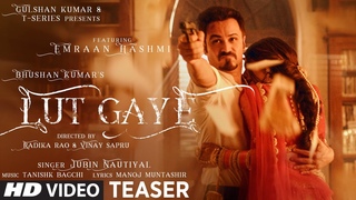 Lut Gaye TEASER Emraan Hashmi, Yukti | Jubin N, Tanishk B, Manoj M | Bhushan K | Radhika-Vinay 17Feb