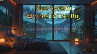 Blue System - My Bed Is Too Big / New Italo Disco / ( Cover by Piotr N.)